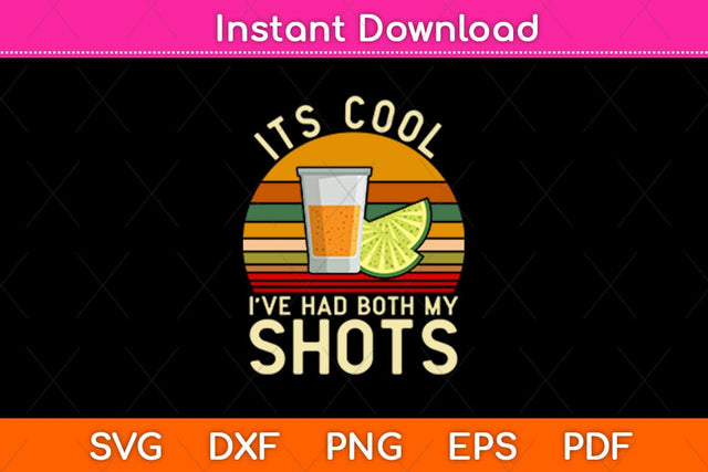 It's Cool I've Had Both My Shots Vaccinated Svg Design SVG artprintfile 