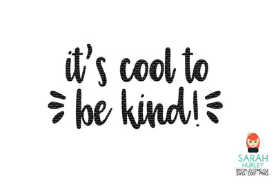 Its Cool To Be Kind SVG Sarah Hurley 