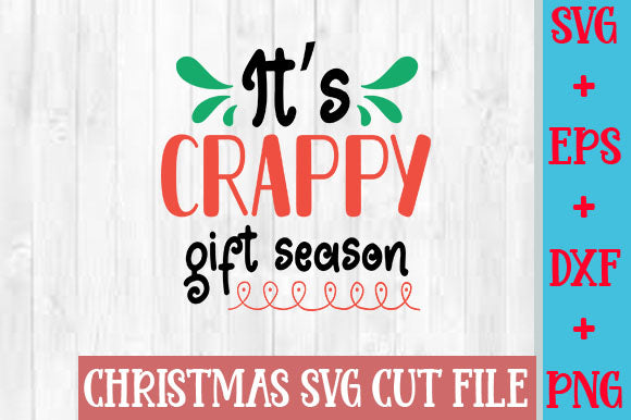 It's crappy gift season SVG SVG Studio 