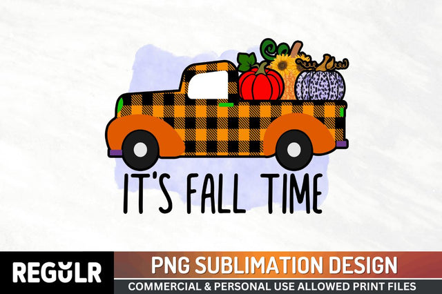 It's fall time Sublimation PNG, Sublimation Fall Design Sublimation Regulrcrative 