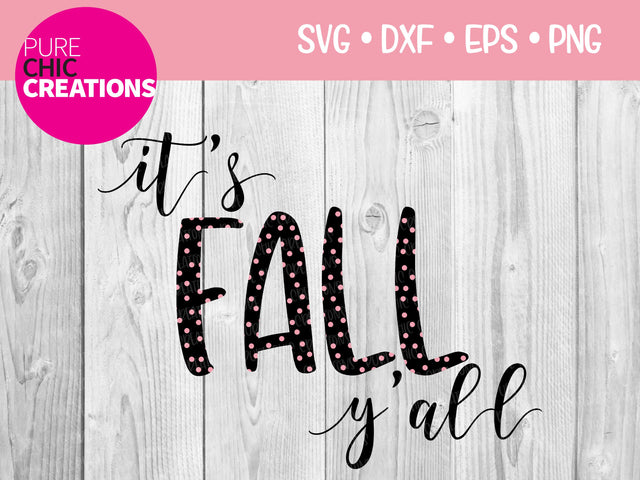 It's Fall Y'all - Cricut - Silhouette - svg - dxf - eps - png - Digital File - SVG Cut File - Fall SVG - Fall cut file - clipart cut file SVG Pure Chic Creations 