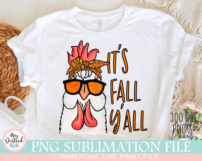 Its Fall Yall PNG, Fall Chicken Png, Thanksgiving Design, Autumn Png, Fall Animals Png, Digital halloween, Sublimation Designs Downloads Sublimation MyDesiredSVG 