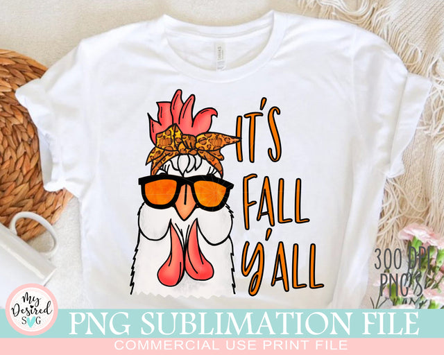 Its Fall Yall PNG, Fall Chicken Png, Thanksgiving Design, Autumn Png, Fall Animals Png, Digital halloween, Sublimation Designs Downloads Sublimation MyDesiredSVG 