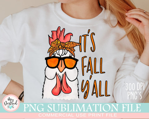 Its Fall Yall PNG, Fall Chicken Png, Thanksgiving Design, Autumn Png, Fall Animals Png, Digital halloween, Sublimation Designs Downloads Sublimation MyDesiredSVG 