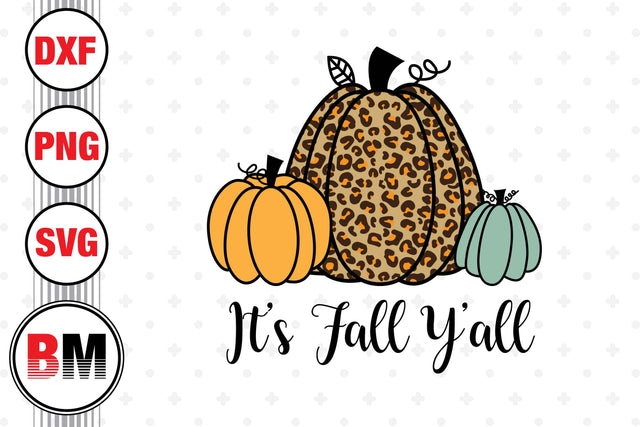 It's Fall Y'all Pumpkin SVG, PNG, DXF Files SVG BMDesign 
