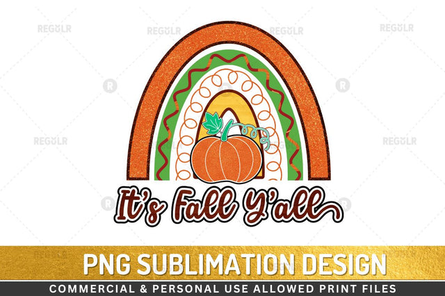 It's fall y'all Sublimation Design Sublimation Regulrcrative 