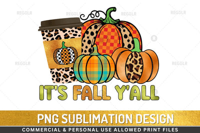 It's fall y'all Sublimation Design Sublimation Regulrcrative 