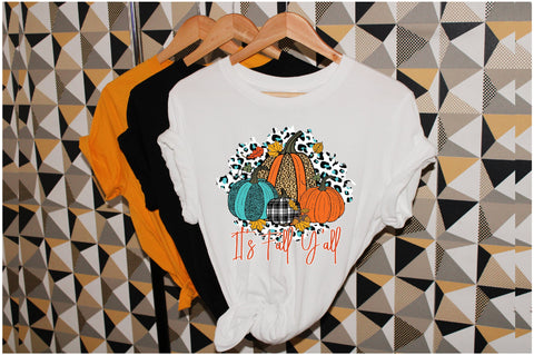 It's Fall Y'all Sublimation Sublimation Jagonath Roy 