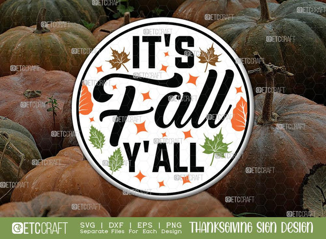 It's Fall Ya'll SVG Cut File | Thanksgiving Sign Svg | Fall Decor Svg | Round Sign Svg | Farmhouse Fall Sign | Thanksgiving door hanger Svg | Thanksgiving Wood Sign SVG ETC Craft 