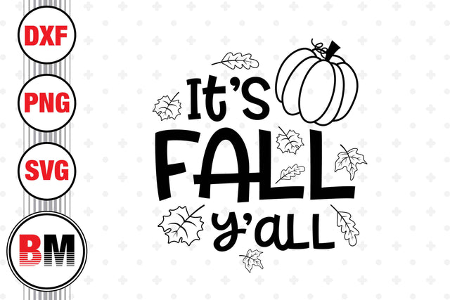 It's Fall Y'all SVG, PNG, DXF Files SVG BMDesign 