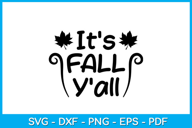 It's Fall Y'all SVG PNG PDF Cut File SVG Creativedesigntee 
