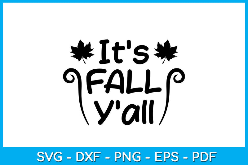 It's Fall Y'all SVG PNG PDF Cut File SVG Creativedesigntee 