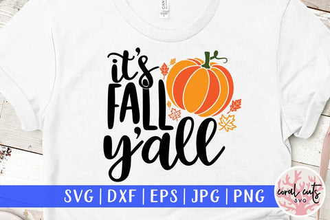 Its Fall Y'all – Thanksgiving SVG EPS DXF PNG Cutting Files SVG CoralCutsSVG 