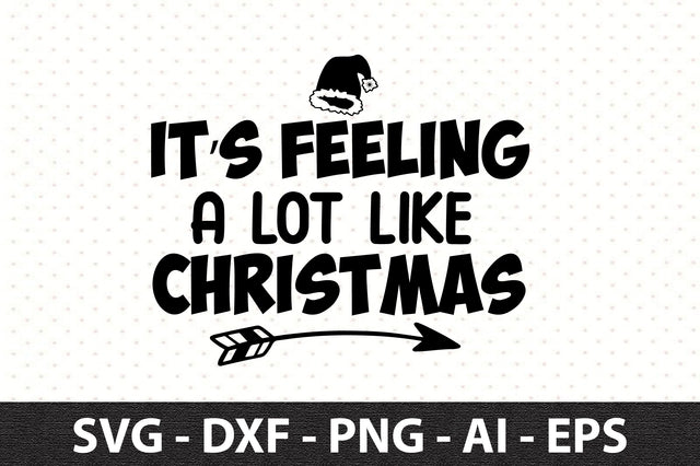Its Feeling a Lot Like Christmas svg SVG orpitasn 