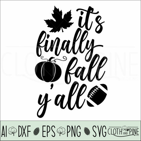 It's Finally Fall Y'all with Maple Leaf, Pumpkin and Football SVG Cloth and Pine Designs 