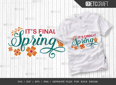 Its Finally Spring SVG Cut File, Welcome Spring Svg, Spring Svg, Hello Spring Svg, Flower Svg, Spring Blooms Svg, Spring Quote Design, ETC T00356 SVG ETC Craft 