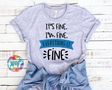 It's Fine, I'm Fine, Everything is fine - Anxiety Mom Svg SVG Twiggy Smalls Crafts 