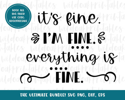 its fine im fine everything is fine svg funny svg quote, funny sarcastic svg sayings, svg bundles, sarcastic png clipart, sarcastic SVG WildOakSVG 