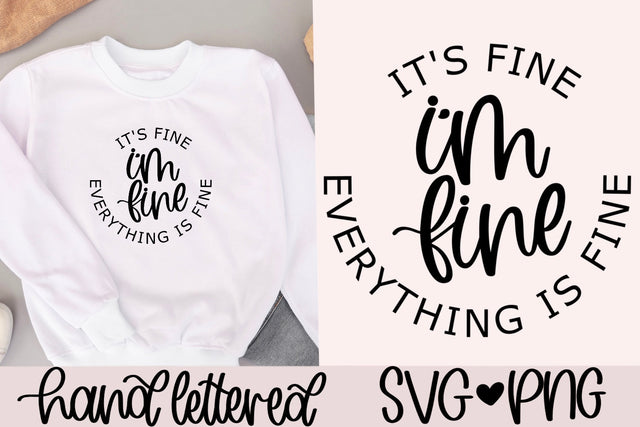 It's fine i'm fine everything is fine svg, sarcastic svg, hand lettered svg, funny coffee mug svg, funny shirt svg, introvert svg, funny svg SVG AnitaAlyiaLettering 