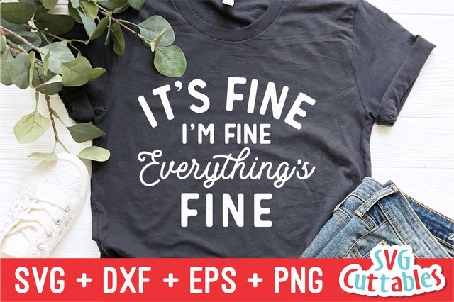 It's Fine I'm Fine Everything's Fine Svg Cuttables 