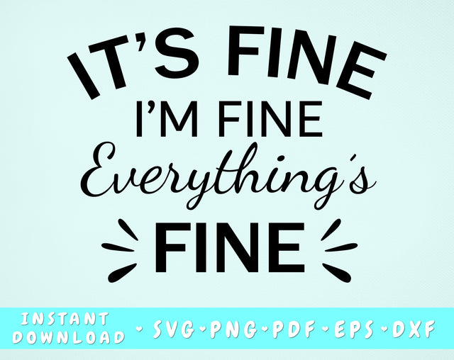 It's Fine I'm Fine Everything's Fine SVG SVG HappyDesignStudio 