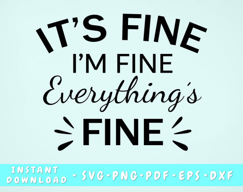 It's Fine I'm Fine Everything's Fine SVG SVG HappyDesignStudio 
