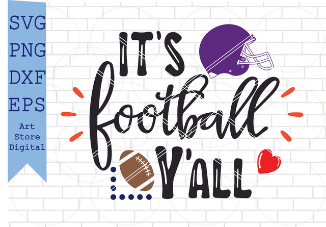 It’s Football Y’all Svg, Footballl Svg, Png, Dxf, Eps Cut Files SVG Artstoredigital 