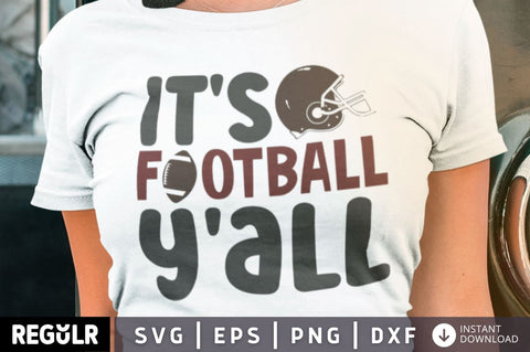 It's football y'all SVG SVG Regulrcrative 