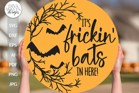 It's Frickin Bats In Here SVG For Halloween Door Hanger Bats In Here SVG I Love Halloween Bats SVG For Halloween Front Door Sign svg SVG Diva Watts Designs 
