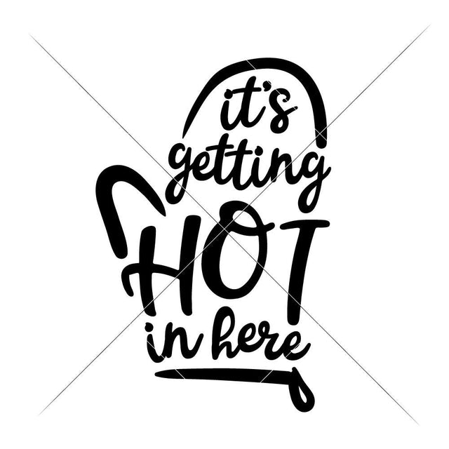 It's getting hot in here - Baking Kitchen Towel Glove Sign SVG Chameleon Cuttables 