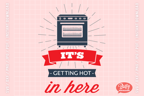 IT’S GETTING HOT IN HERE | funny kitchen sign SVG SVG Partypantaloons 