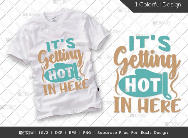 Its Getting Hot In Here SVG Cut File | Pot Holder Svg | Kitchen Gloves Svg | Hot Svg | Chef Svg | Cooking Svg | Kitchen T-shirt Design SVG ETC Craft 