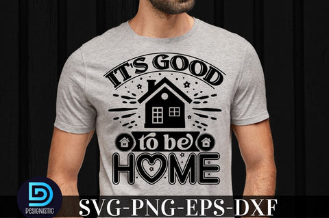 It's good to be home, family svg design SVG DESIGNISTIC 