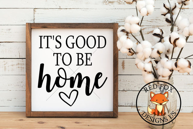 It's Good To Be Home SVG, Farmhouse Decor SVG RedFoxDesignsUS 