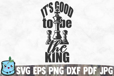 It's Good To Be The King SVG MintyMarshmallows 