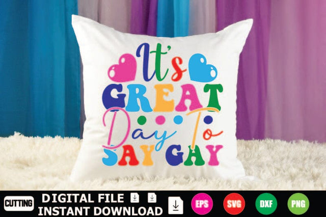 It's Great Day To Say Gay SVG Shahin alam 