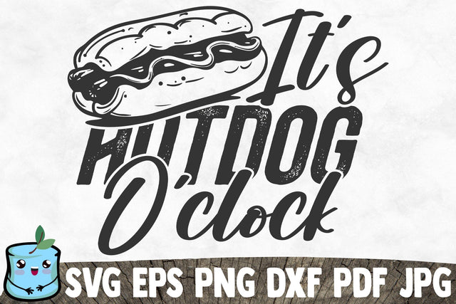 It's Hotdog O'clock SVG MintyMarshmallows 