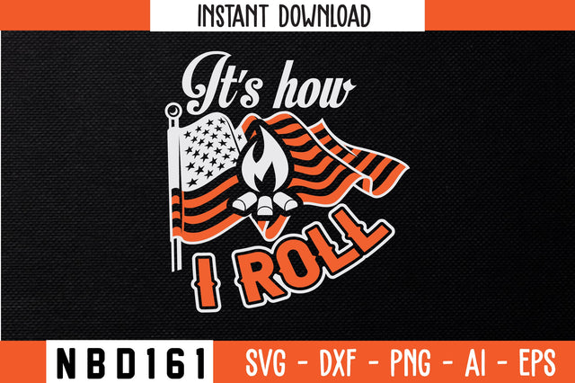 IT'S HOW I ROLL T-Shirt Design SVG Nbd161 