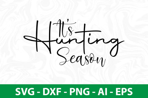 It's Hunting Season svg SVG nirmal108roy 