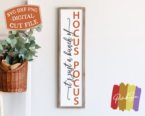 It's Just a Bunch of Hocus Pocus SVG Files, Front Porch Svg, Halloween Svg, Vertical Sign Svg, Commercial Use, Digital Cut Files, DXF PNG (1317537707) SVG PinkZou 