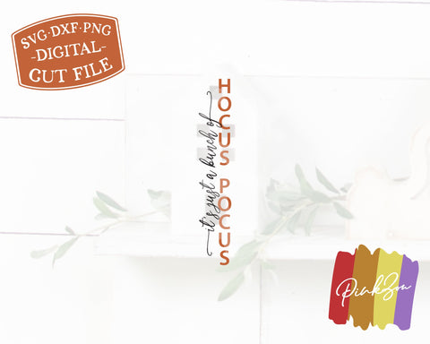 It's Just a Bunch of Hocus Pocus SVG Files, Front Porch Svg, Halloween Svg, Vertical Sign Svg, Commercial Use, Digital Cut Files, DXF PNG (1317537707) SVG PinkZou 