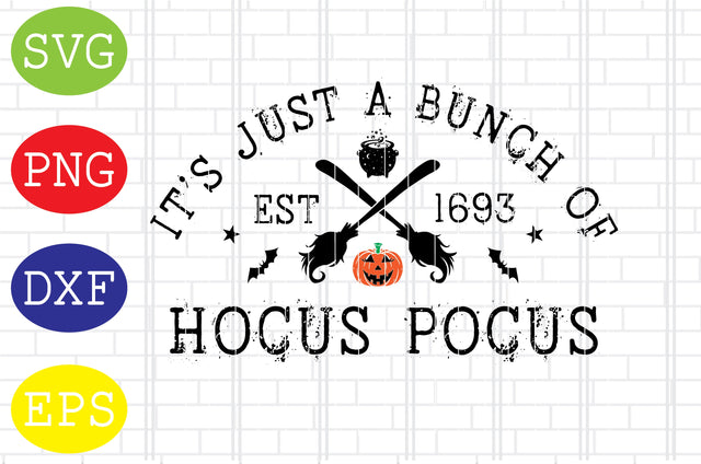 It's Just a Bunch of Hocus Pocus Svg, Spooky Svg, Cauldron Svg, Halloween Svg, Witch Svg, Ghost Svg, Png, Eps, Dxf Files SVG DigitalSvgFiles 