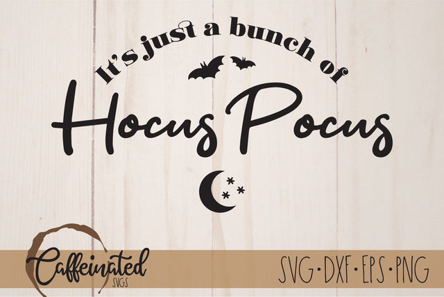 It's Just A Bunch Of Hocus Pocus svg SVG Caffeinated SVGs 