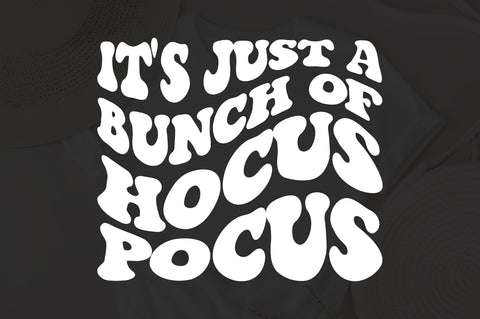 It's just a bunch of hocus pocus svg wavy style svg, EPS PNG Cricut Instant Download SVG Fauz 