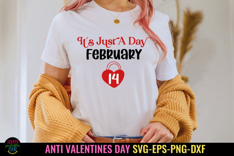 It's Just a Day Feb 14 I Anti Valentines Day SVG I Cut Files SVG Happy Printables Club 
