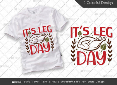 Its Leg Day SVG Cut File | Rurkey Svg | Turkey Leg Svg | Stuffed Svg | Thankful Svg | Thanksgiving Svg | Hunting T-shirt Design SVG ETC Craft 