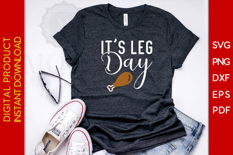 It's Leg Day Thanksgiving SVG PNG PDF Cut File SVG Creativedesigntee 