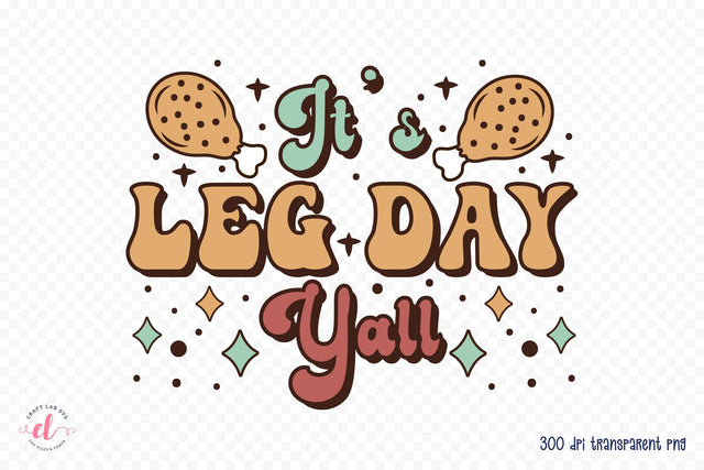 It's Leg Day Y'all | Retro Thanksgiving PNG Sublimation CraftLabSVG 