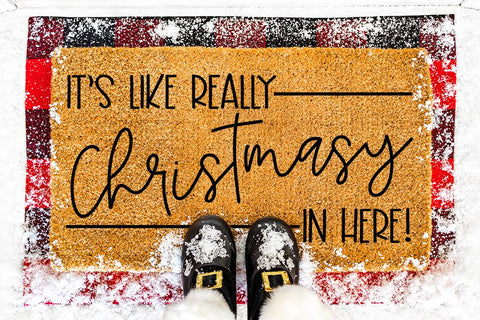 It's Like Really Christmasy In Here - Christmas SVG SVG So Fontsy Design Shop 