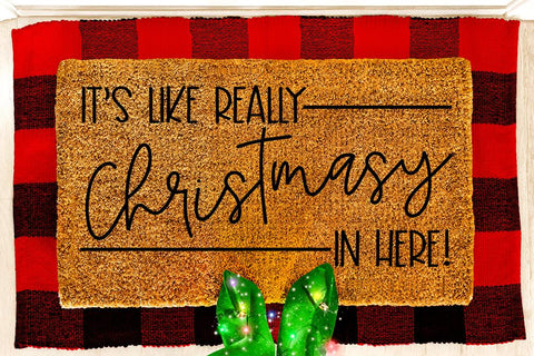 It's Like Really Christmasy In Here - Christmas SVG SVG So Fontsy Design Shop 